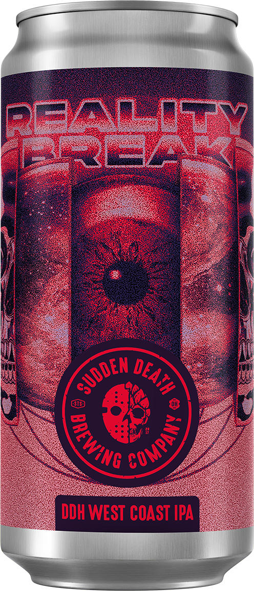 Sudden Death - Reality Break - DDH West Coast IPA - Mosaic, El Dorado, Columbus, Simcoe