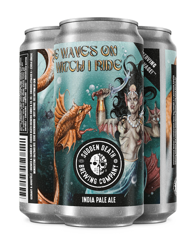 Sudden Death - The Waves On Witch I Ride - DDH IPA - Mosaic, Citra, El Dorado